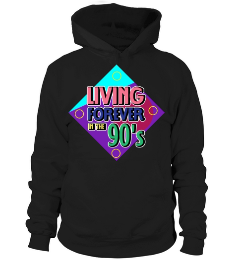 Living forever 90s Gen Z Gift Hoodie Unisex
