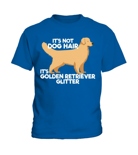 Its Not Dog Hair Funny Pet Golden Retrieverfunny Kids T-Shirt