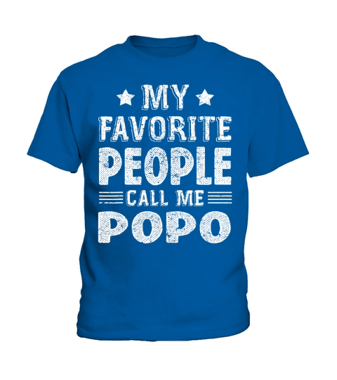 My Favorite People Call Me Popo Shirt Fathers Day T-Shirt Kids T-Shirt