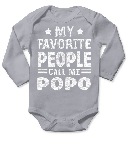 My Favorite People Call Me Popo Shirt Fathers Day T-Shirt Long Sleeve Baby One-Piece