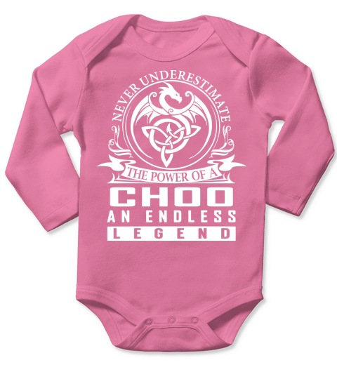 Never Underestimate The Power Of a CHOO An Endless Legend Name Shirts Long Sleeve Baby One-Piece