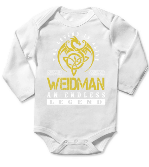 The Legend is Alive WEIDMAN An Endless Legend Name Shirts Long Sleeve Baby One-Piece