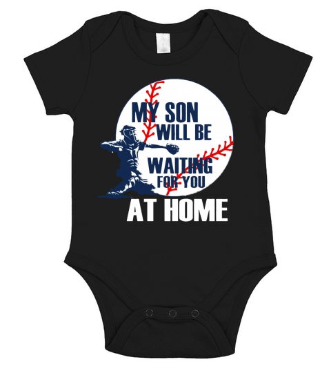 My Son Will Be Waiting For You At Home T-Shirt Short Sleeve Baby One-Piece