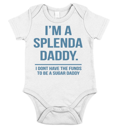 Papa - Im A Splenda Daddy - Funny T-Shirt Idea T-Shirt Short Sleeve Baby One-Piece