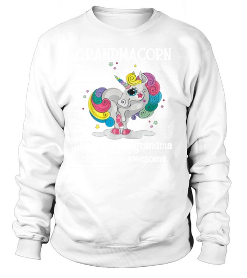 Grandmacorn Like A Grandma Only Awesome Sweatshirt Unisex