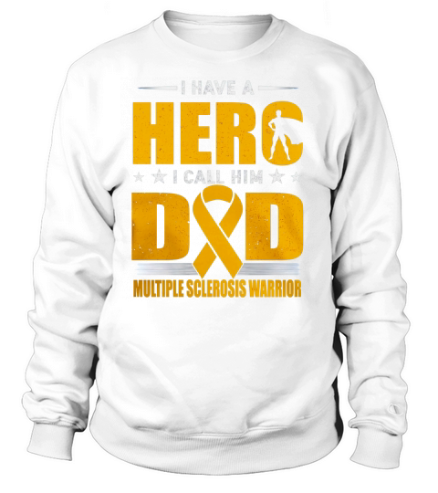 MY DAD,MULTIPLE SCLEROSIS WARRIOR Sweatshirt Unisex