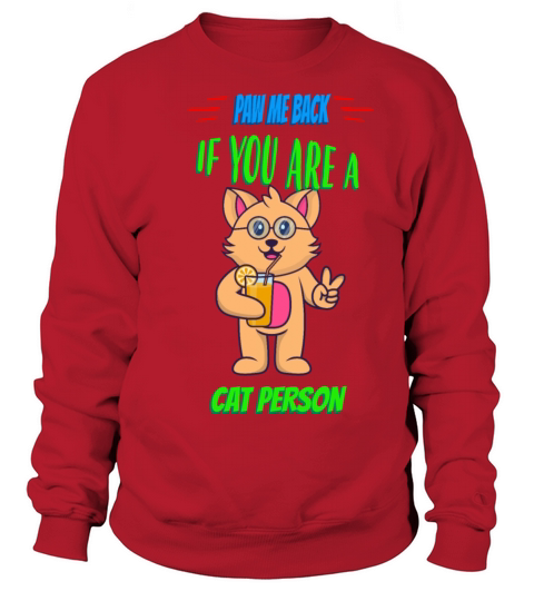 Paw Me Back If You Are A Cat Humor Sarcastic Quote Sweatshirt Unisex