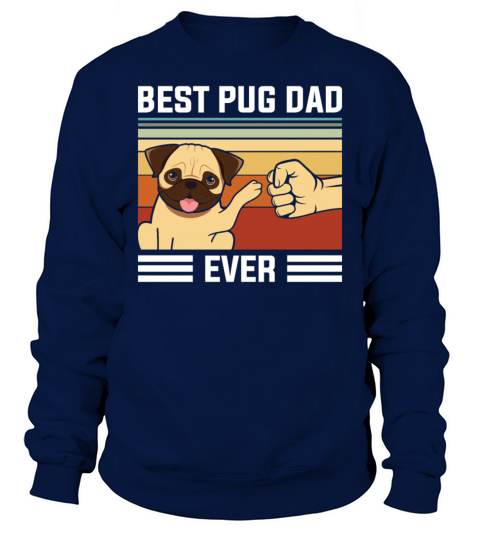 Retro Vintage Best Pug Dad Ever Sweatshirt Unisex