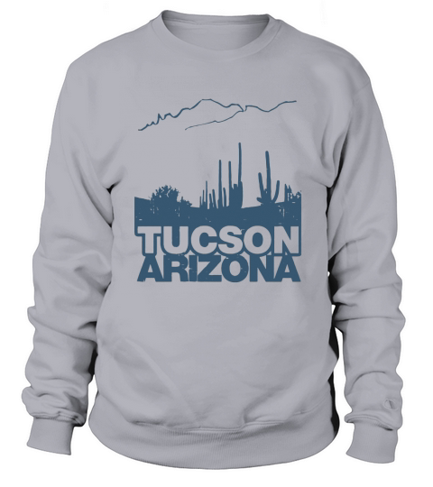 tucson arizona Sweatshirt Unisex