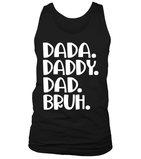 Fathers Day Outfit Dada Daddy Dad Bruh Tank Top Unisex