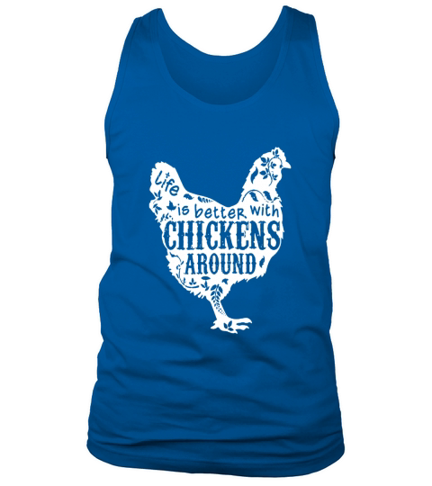 Life Is Better With Chickens Around Hot Tank Top Unisex