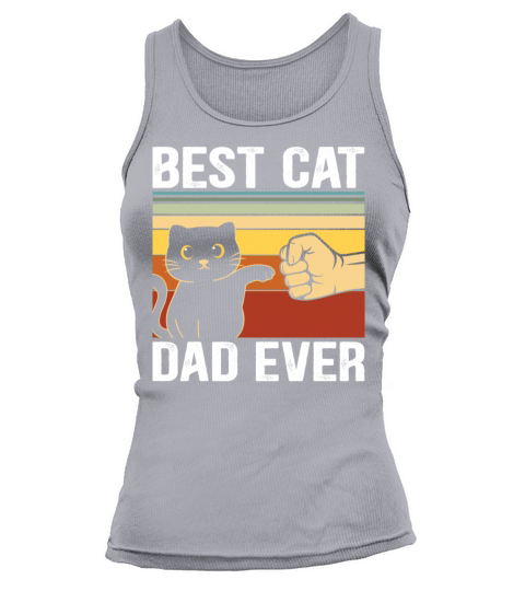 Best Cat Dad Ever Funny Father Day Gift Tank top Woman