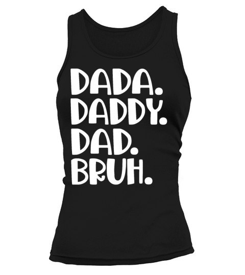 Fathers Day Outfit Dada Daddy Dad Bruh Tank top Woman