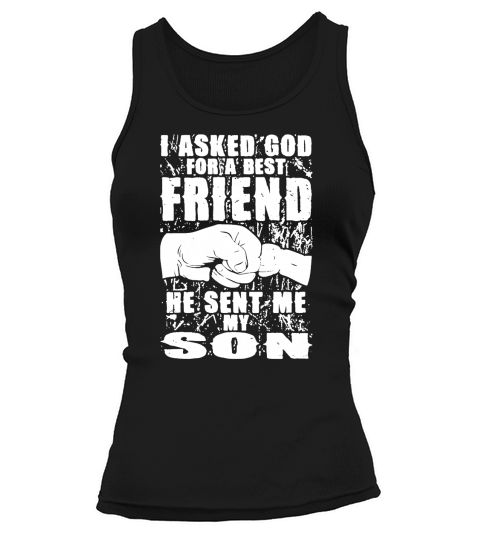 I Asked God For A Best Friend He Sent Me My Son Tank top Woman