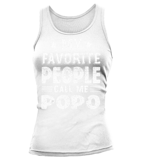 My Favorite People Call Me Popo Shirt Fathers Day T-Shirt Tank top Woman