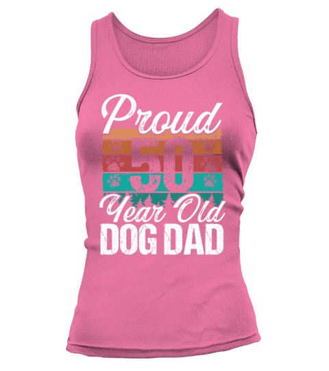 Proud 50 Year Old Dog Dad Dog Lover 50th Birthday Tank top Woman