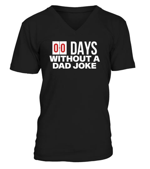 00 Days without a dad joke V-Neck T-shirt