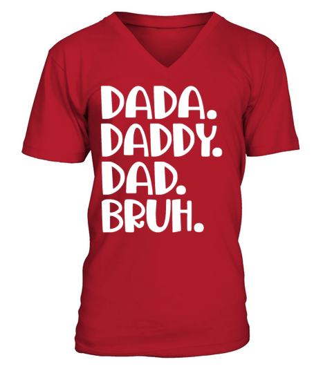 Fathers Day Outfit Dada Daddy Dad Bruh V-Neck T-shirt