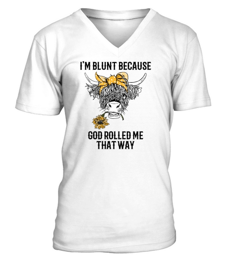 Im blunt because god rolled me that way V-Neck T-shirt