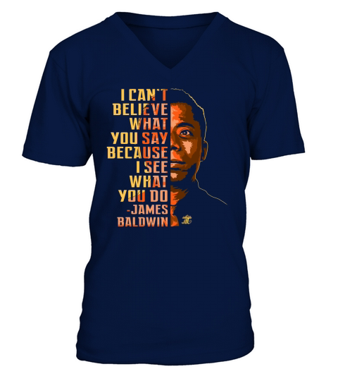 James Baldwin I Can’t Believe What You Say V-Neck T-shirt