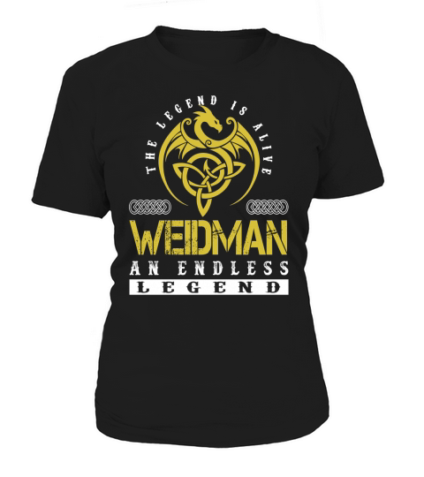 The Legend is Alive WEIDMAN An Endless Legend Name Shirts Women's T-Shirt