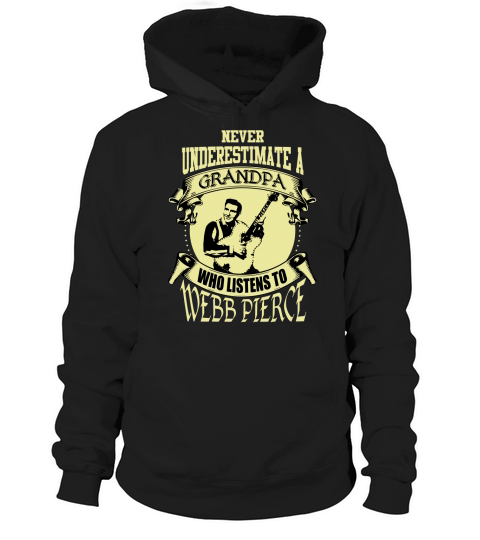 Never Underestimate A Grandpa Who Listens To Webb Pierce Hoodie Unisex