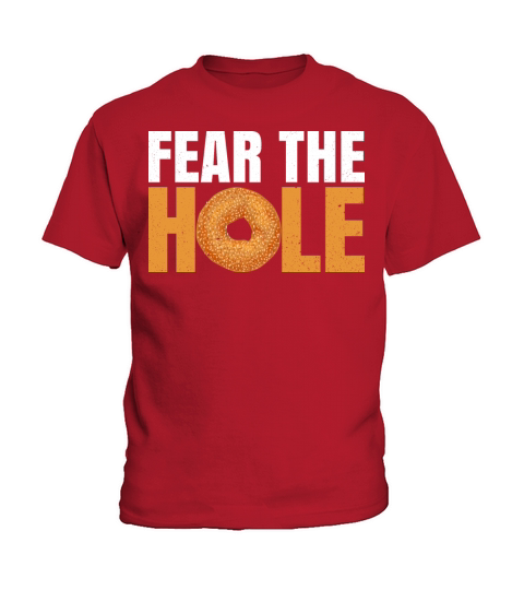 Fear the hole Quote for a Bagel Specialist Kids T-Shirt