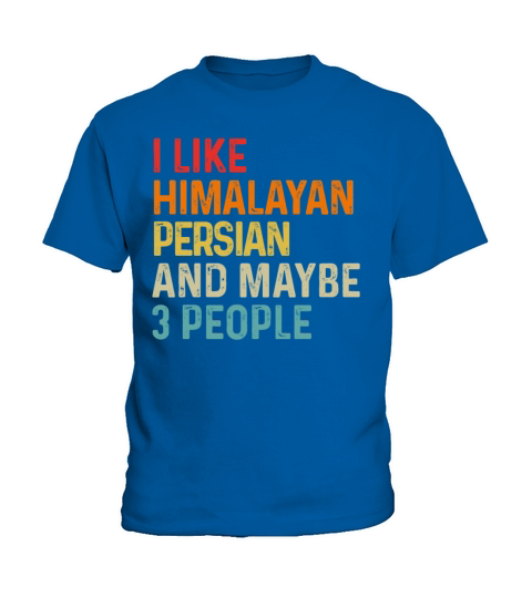 I Like Himalayan Persian And Maybe 3 People Retro Kids T-Shirt