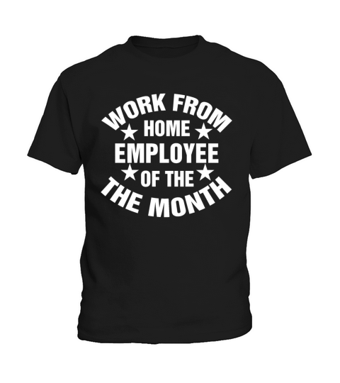 Work From Home Employee Of The Month Kids T-Shirt