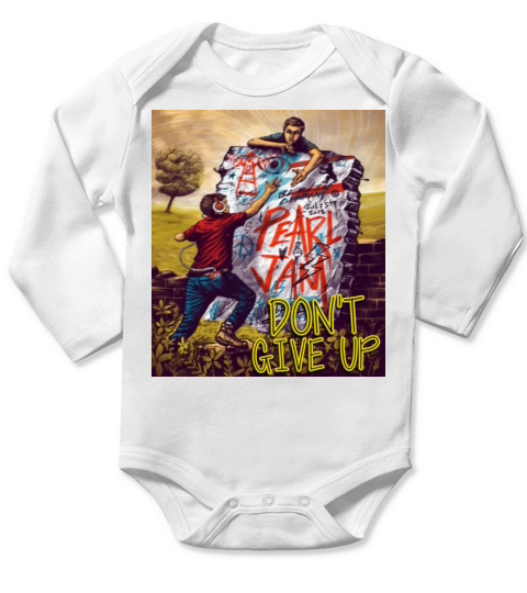 Funny Pearl Jam Dont Give Up Long Sleeve Baby One-Piece
