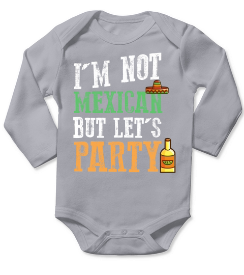 Im Not Mexican But Lets Party - Cinco De Mayo Long Sleeve Baby One-Piece