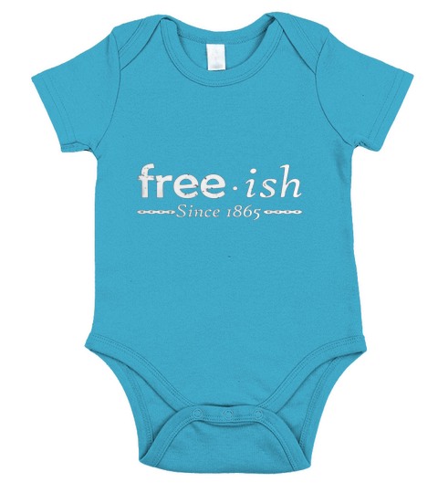 Black Pride Free-ish Since 1865 T-Shirt Short Sleeve Baby One-Piece