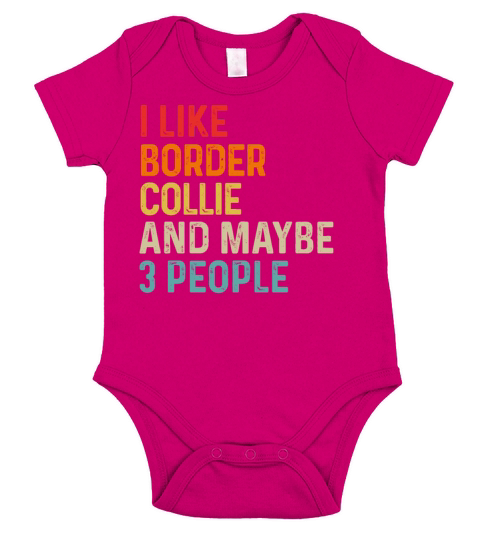I Like Border Collie And Maybe 3 People Dog Lover Short Sleeve Baby One-Piece