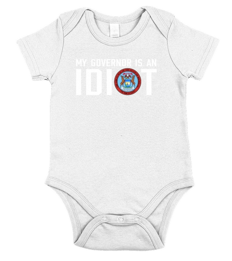 My Governor Is An Idiot Michigan T-Shirt Short Sleeve Baby One-Piece