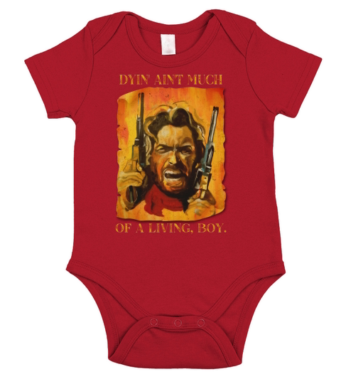 The Outlaw Josey Wales Dyin Aint Much Of A living Boy  Vintage Style Short Sleeve Baby One-Piece