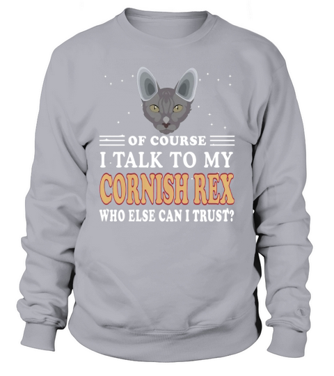CORNISH REX Bien sûr, je parle à mon CORNISH REX Sweatshirt Unisex