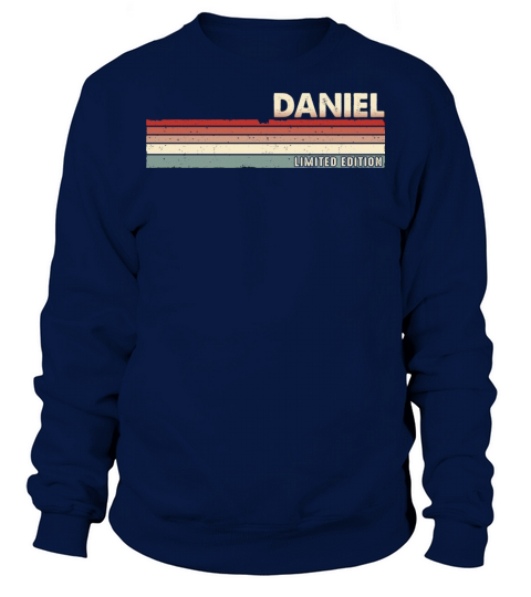 Daniel Funny Retro Vintage Name Surname 80s 90s Sweatshirt Unisex