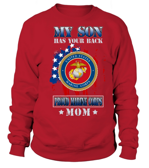 Proud Marine Corps Mom My Son Has Your Back 2020 Sweatshirt Unisex