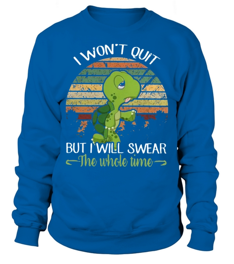 Retro Turtle I Won’t Quit But I Will Swear The Whole Time - Coffee Mug (colored) Sweatshirt Unisex