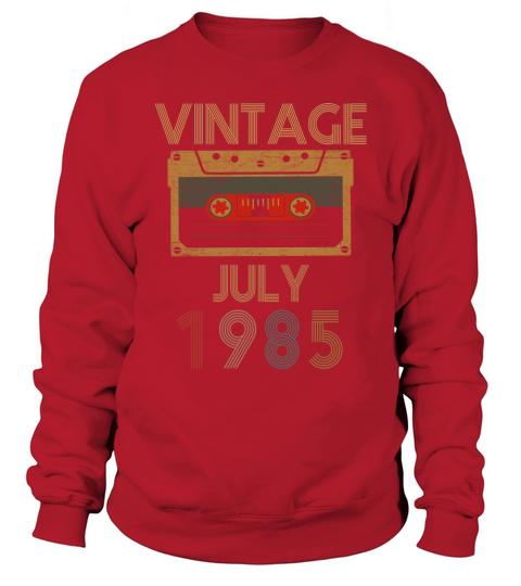 Vintage Birthday July 1985 Sweatshirt Unisex