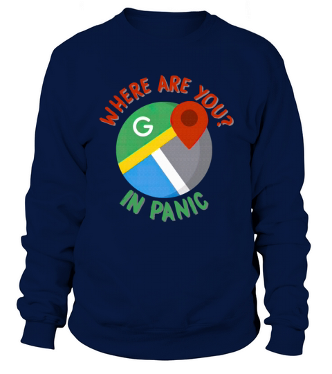 Where are you IN PANIC Sweatshirt Unisex
