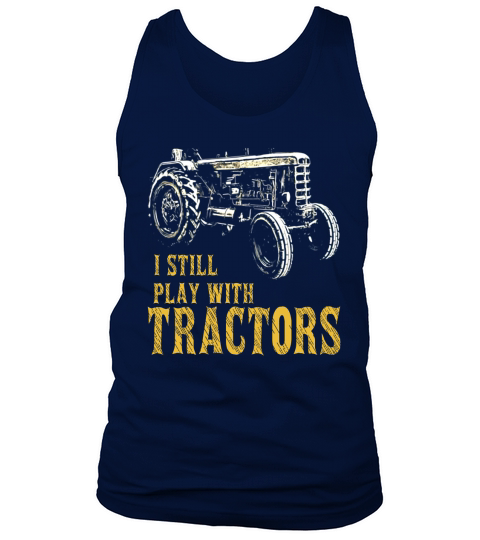 Funny I Play with Tractors Shirts for Farm Boys or Men Tank Top Unisex