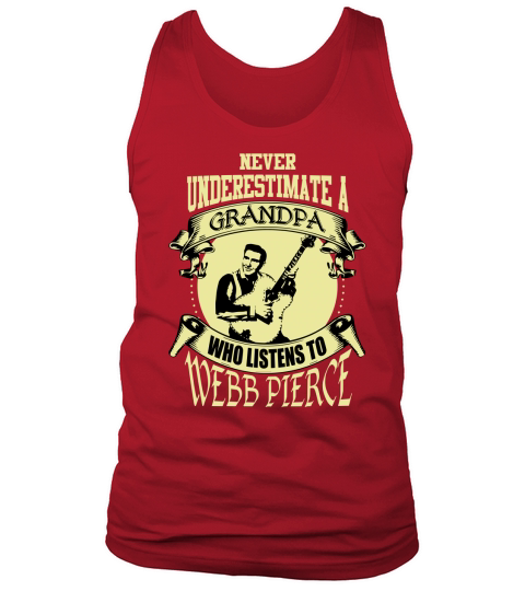 Never Underestimate A Grandpa Who Listens To Webb Pierce Tank Top Unisex