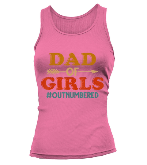 Dad of Girls Outnumbered Vintage T-Shirt Fathers Day Gift T-Shirt Tank top Woman