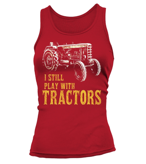 Funny I Play with Tractors Shirts for Farm Boys or Men Tank top Woman