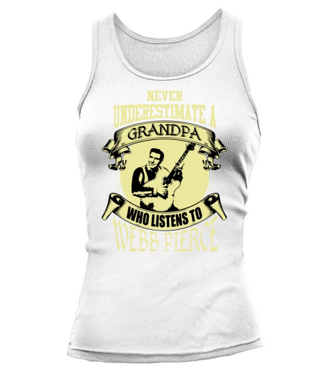 Never Underestimate A Grandpa Who Listens To Webb Pierce Tank top Woman