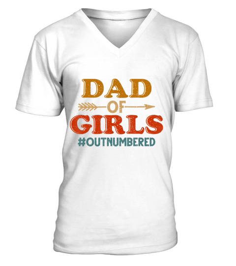 Dad of Girls Outnumbered Vintage T-Shirt Fathers Day Gift T-Shirt V-Neck T-shirt