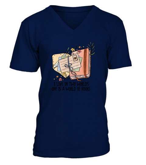 I Live In Two Worlds One Is A World Of Books V-Neck T-shirt