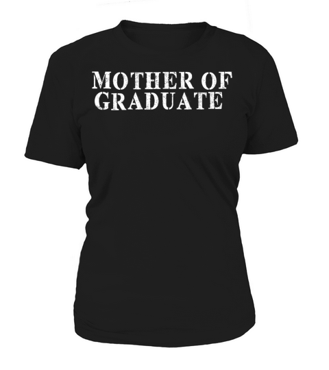 Best Friend Funny - Mother Of Graduate Women's T-Shirt