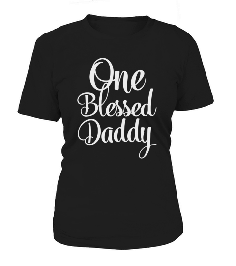Blessed Daddy tshirt  Best Dad gifts  Father t Women's T-Shirt